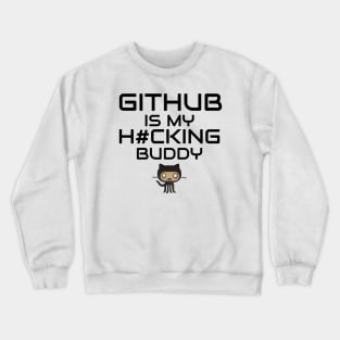 Github is My Hacking Buddy - On White Background Crewneck Sweatshirt